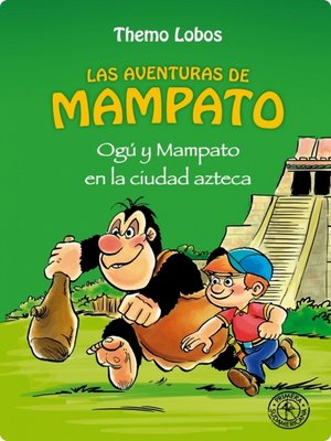 cover image of Ogu y Mampato en la ciudad azteca (Novela 2)